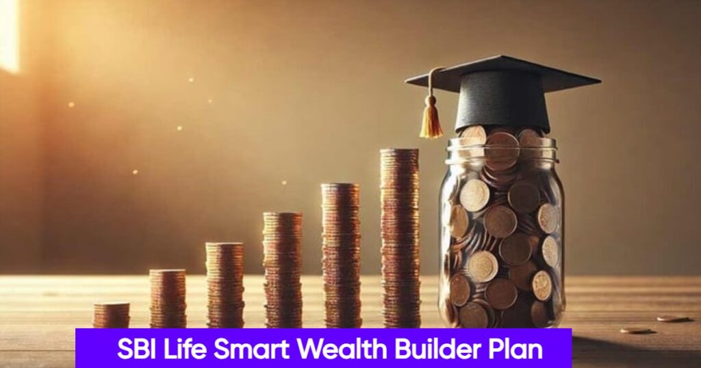 SBI Life Smart Wealth Builder Plan